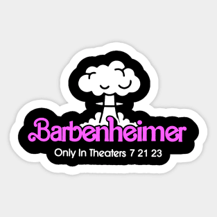 Barbenheimer | Only In Theaters 7 21 23 Sticker
